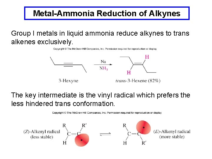 Metal-Ammonia Reduction of Alkynes Group I metals in liquid ammonia reduce alkynes to trans