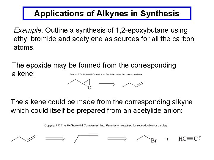 Applications of Alkynes in Synthesis Example: Outline a synthesis of 1, 2 -epoxybutane using