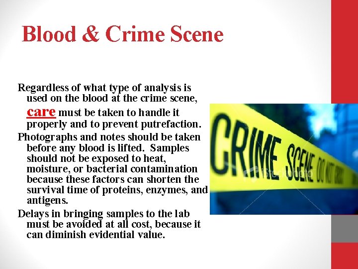Blood & Crime Scene Regardless of what type of analysis is used on the