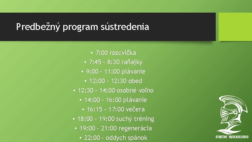 Predbežný program sústredenia • 7: 00 rozcvička • 7: 45 – 8: 30 raňajky