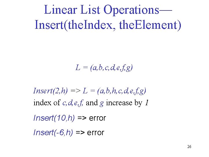 Linear List Operations— Insert(the. Index, the. Element) L = (a, b, c, d, e,
