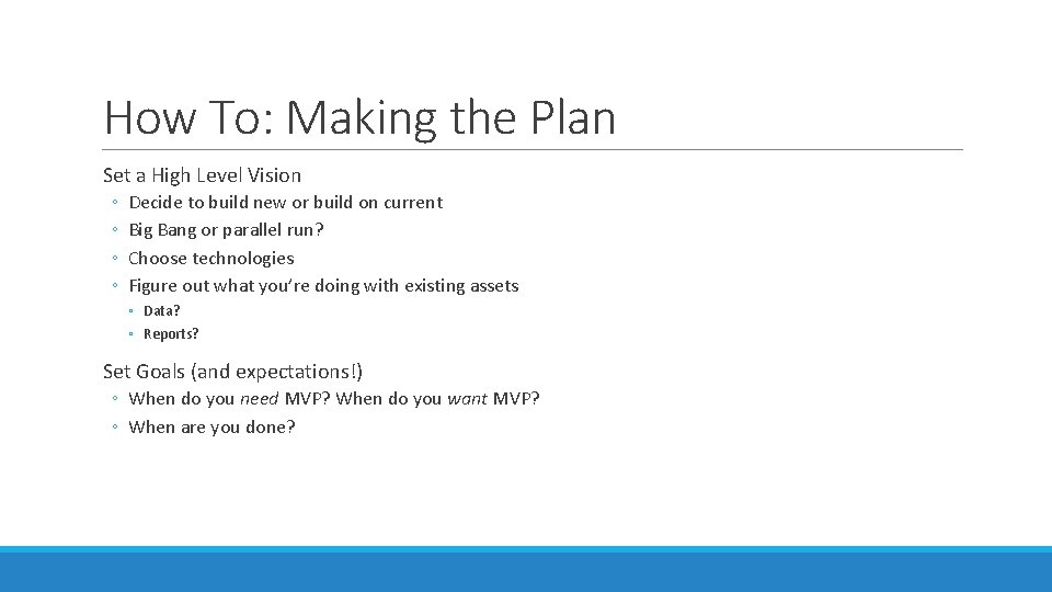 How To: Making the Plan Set a High Level Vision ◦ ◦ Decide to