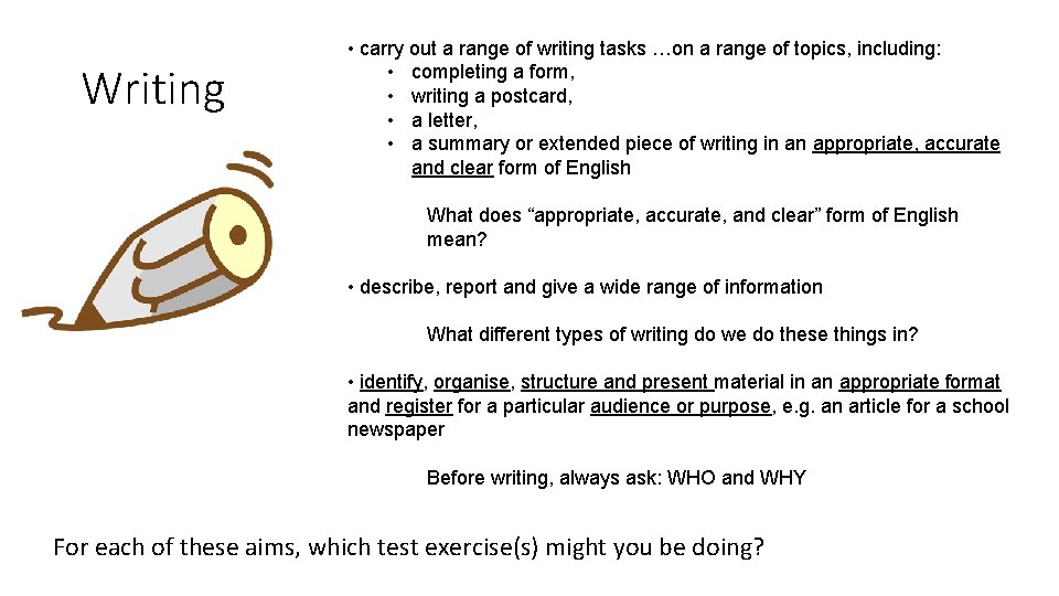 Writing • carry out a range of writing tasks …on a range of topics,