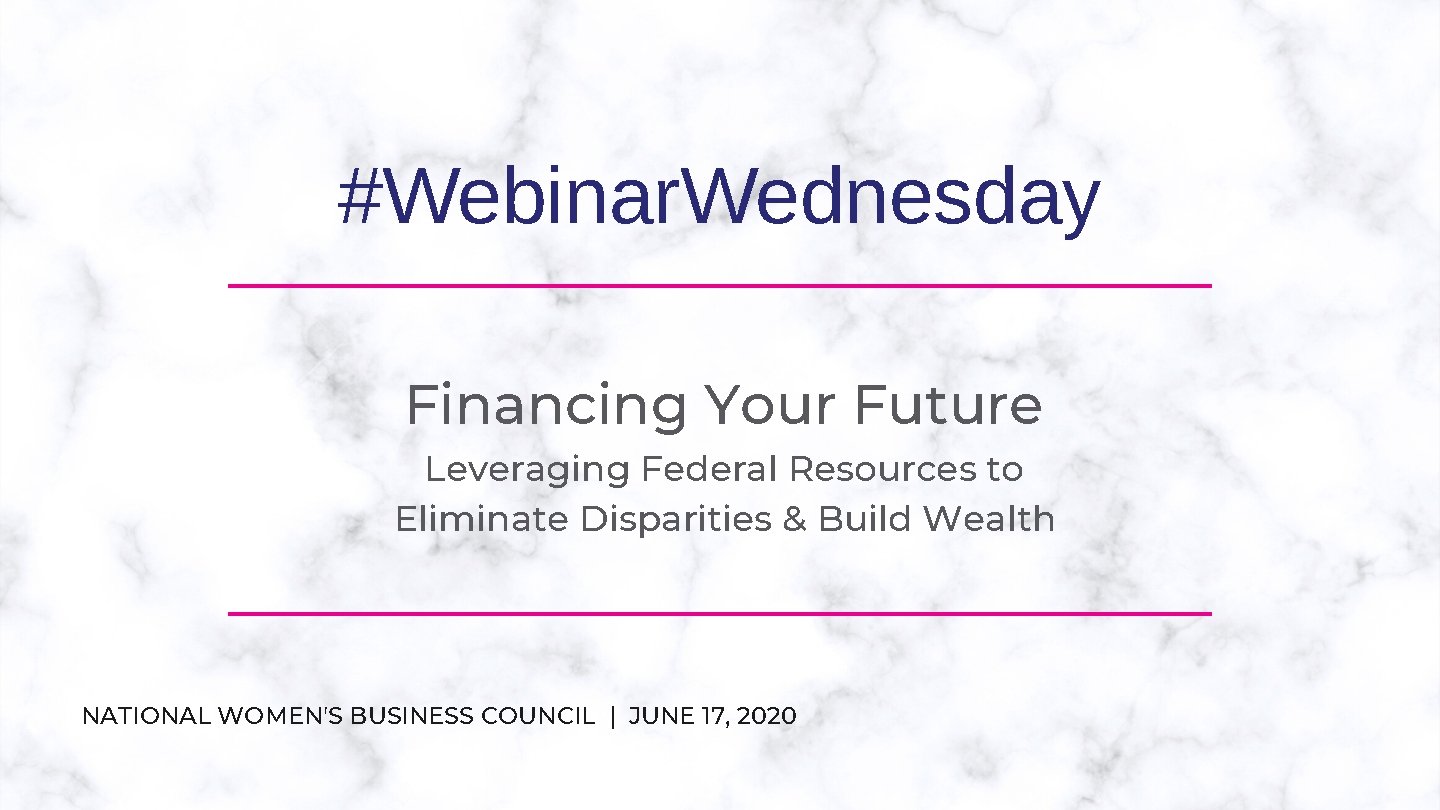 #Webinar. Wednesday Financing Your Future Leveraging Federal Resources to Eliminate Disparities & Build Wealth