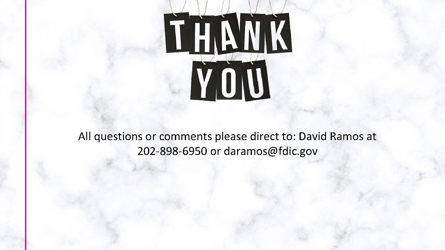All questions or comments please direct to: David Ramos at 202 -898 -6950 or
