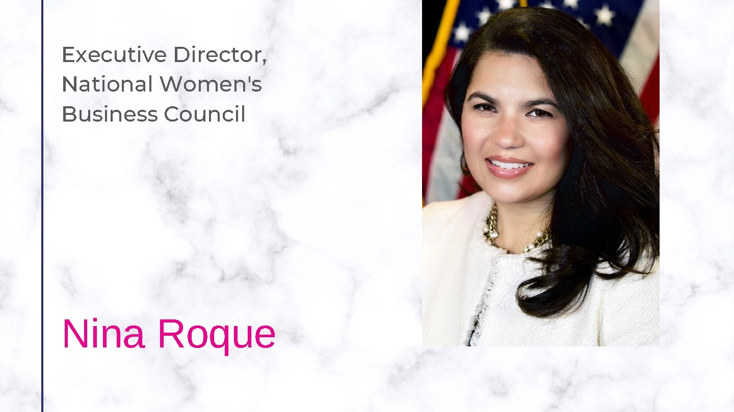 Executive Director, National Women's Business Council Nina Roque 