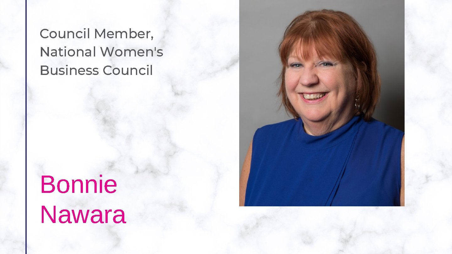 Council Member, National Women's Business Council Bonnie Nawara 