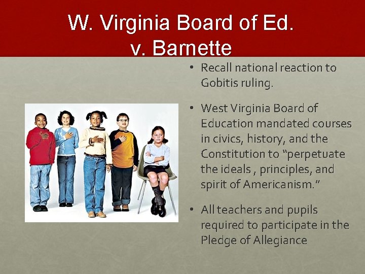 W. Virginia Board of Ed. v. Barnette • Recall national reaction to Gobitis ruling.