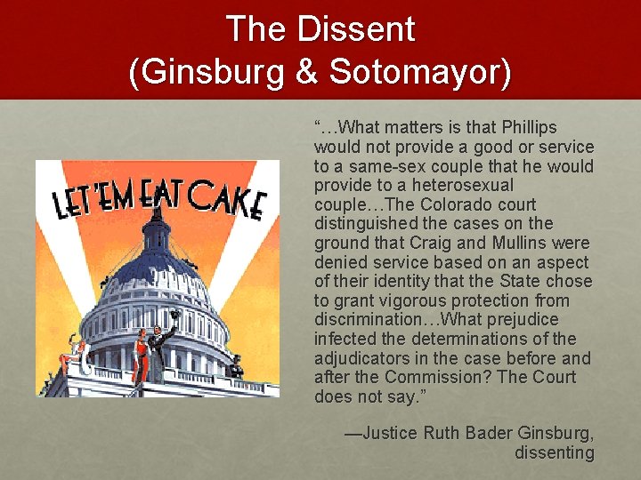 The Dissent (Ginsburg & Sotomayor) “…What matters is that Phillips would not provide a