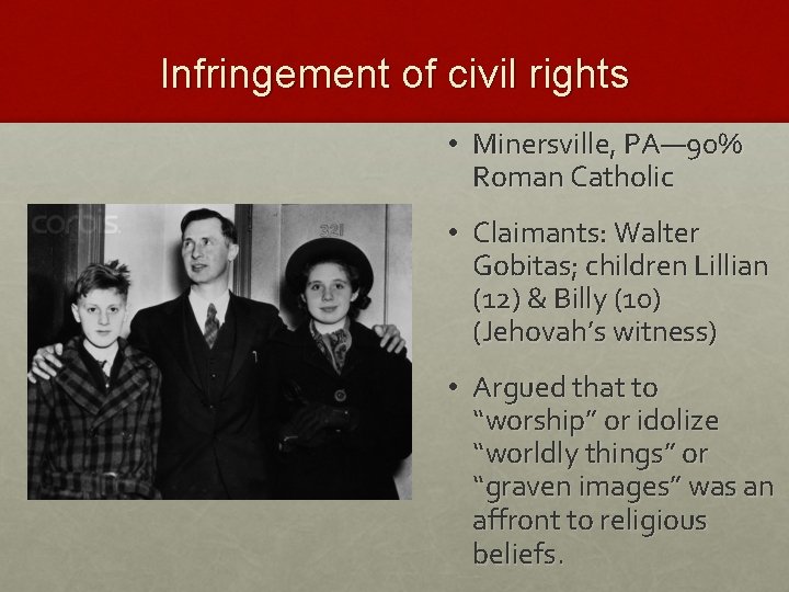 Infringement of civil rights • Minersville, PA— 90% Roman Catholic • Claimants: Walter Gobitas;