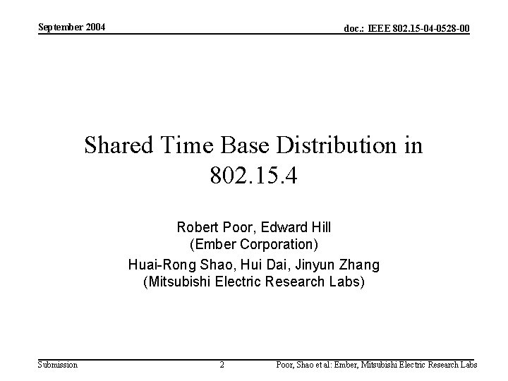 September 2004 doc. : IEEE 802. 15 -04 -0528 -00 Shared Time Base Distribution