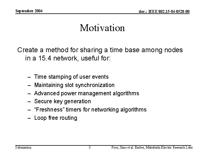 September 2004 doc. : IEEE 802. 15 -04 -0528 -00 Motivation Create a method