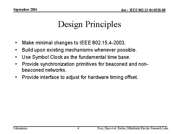 September 2004 doc. : IEEE 802. 15 -04 -0528 -00 Design Principles • •