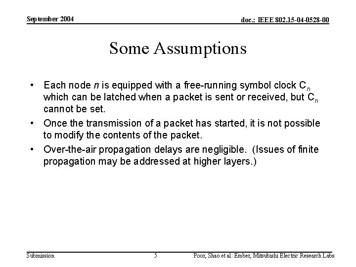 September 2004 doc. : IEEE 802. 15 -04 -0528 -00 Some Assumptions • Each