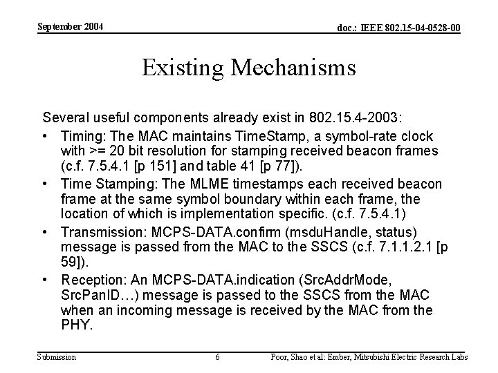 September 2004 doc. : IEEE 802. 15 -04 -0528 -00 Existing Mechanisms Several useful