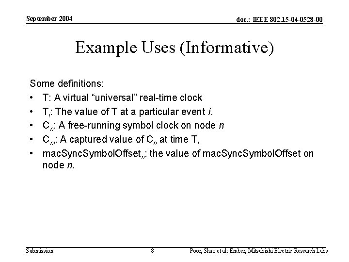 September 2004 doc. : IEEE 802. 15 -04 -0528 -00 Example Uses (Informative) Some