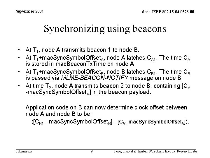 September 2004 doc. : IEEE 802. 15 -04 -0528 -00 Synchronizing using beacons •