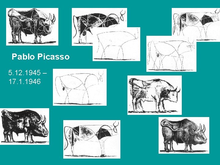 Pablo Picasso 5. 12. 1945 – 17. 1. 1946 