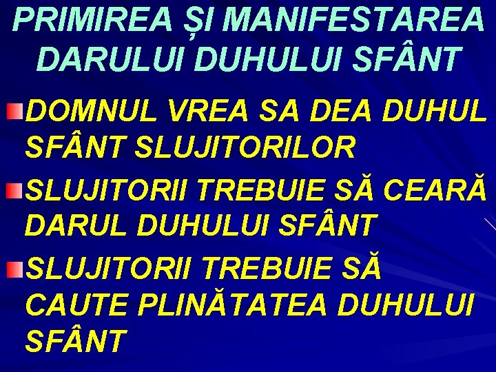 PRIMIREA ȘI MANIFESTAREA DARULUI DUHULUI SF NT DOMNUL VREA SA DEA DUHUL SF NT