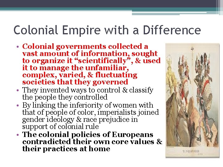 Colonial Empire with a Difference • Colonial governments collected a vast amount of information,