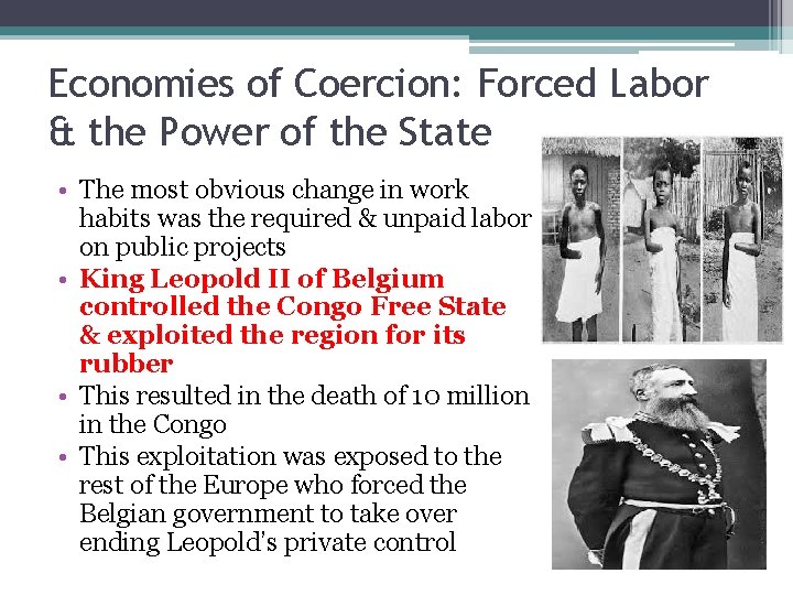 Economies of Coercion: Forced Labor & the Power of the State • The most