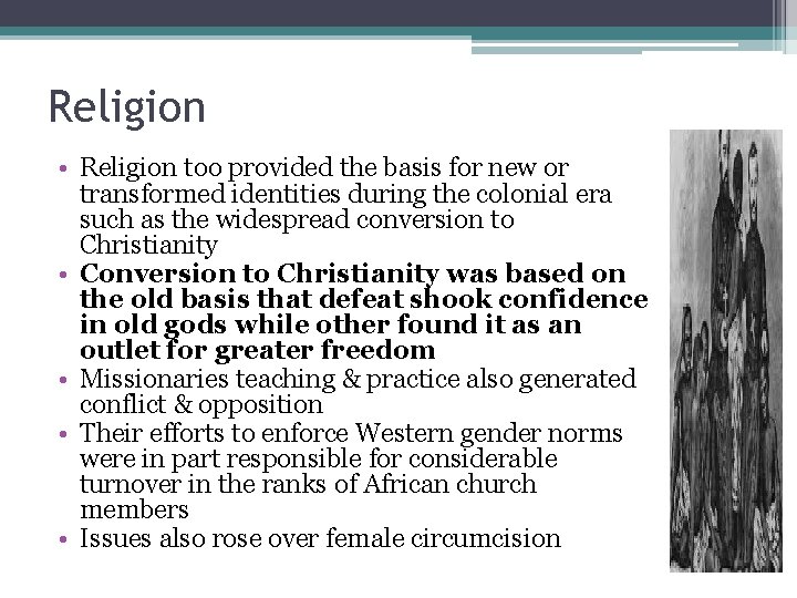 Religion • Religion too provided the basis for new or transformed identities during the