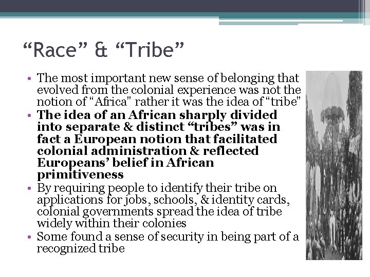 “Race” & “Tribe” • The most important new sense of belonging that evolved from