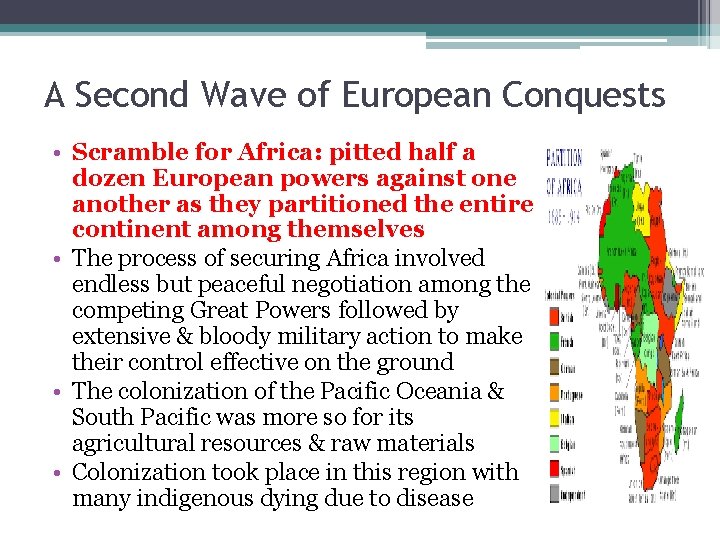 A Second Wave of European Conquests • Scramble for Africa: pitted half a dozen