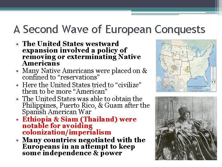 A Second Wave of European Conquests • The United States westward expansion involved a