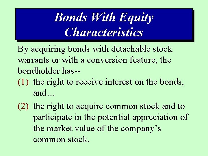 Bonds With Equity Characteristics By acquiring bonds with detachable stock warrants or with a