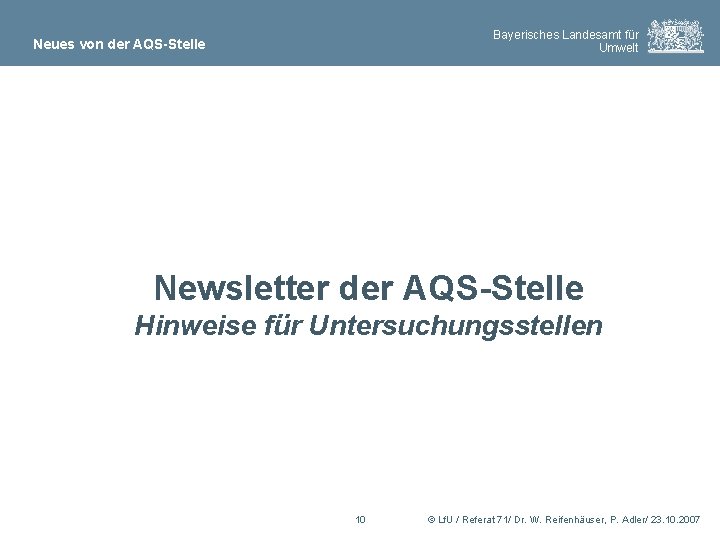 Bayerisches Landesamt für Umwelt Neues von der AQS-Stelle Newsletter der AQS-Stelle Hinweise für Untersuchungsstellen