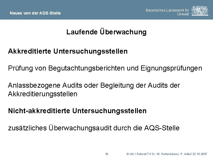 Bayerisches Landesamt für Umwelt Neues von der AQS-Stelle Laufende Überwachung Akkreditierte Untersuchungsstellen Prüfung von