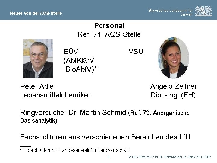 Bayerisches Landesamt für Umwelt Neues von der AQS-Stelle Personal Ref. 71 AQS-Stelle EÜV (Abf.