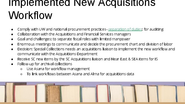 Implemented New Acquisitions Workflow ● ● ● ● Comply with UW and national procurement