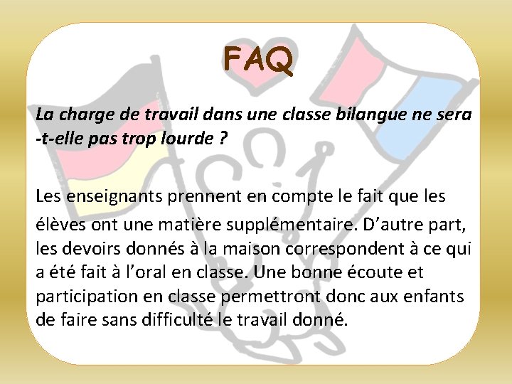 FAQ La charge de travail dans une classe bilangue ne sera -t-elle pas trop