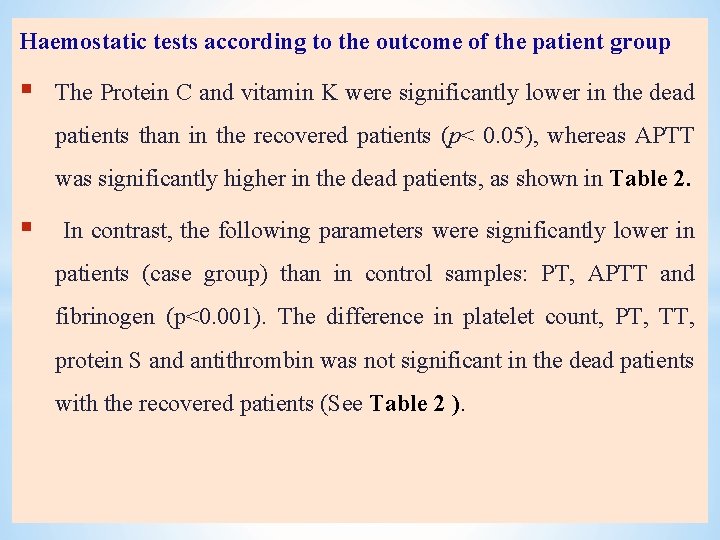 Haemostatic tests according to the outcome of the patient group § The Protein C