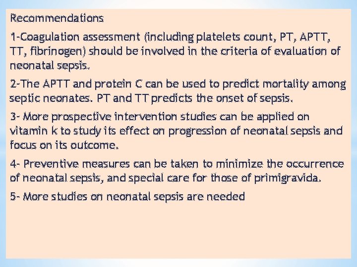 Recommendations 1 -Coagulation assessment (including platelets count, PT, APTT, fibrinogen) should be involved in