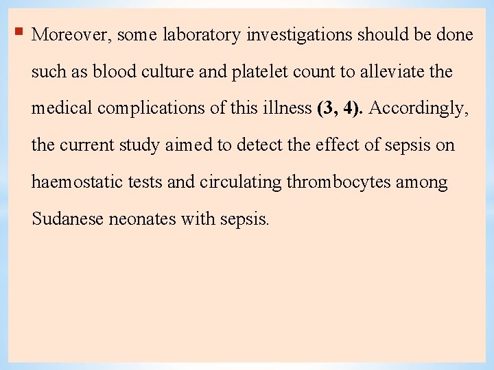 § Moreover, some laboratory investigations should be done such as blood culture and platelet