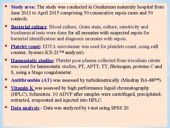 § Study area: The study was conducted in Omdurman maternity hospital from June 2013