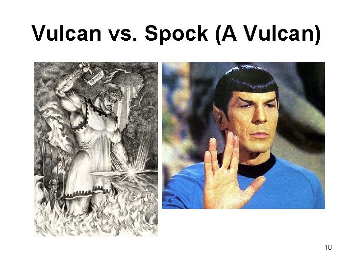 Vulcan vs. Spock (A Vulcan) 10 