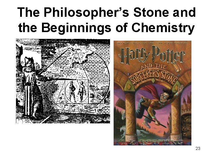 The Philosopher’s Stone and the Beginnings of Chemistry 23 
