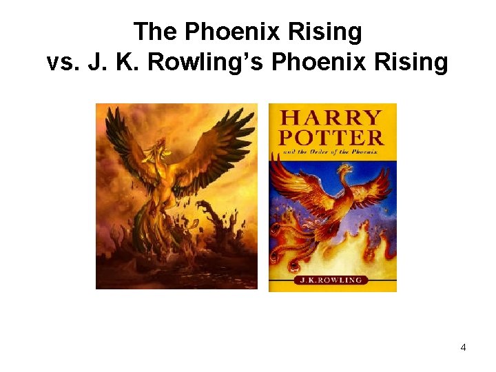 The Phoenix Rising vs. J. K. Rowling’s Phoenix Rising 4 