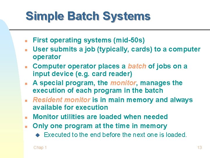 Simple Batch Systems n n n n First operating systems (mid-50 s) User submits Simple Batch Systems n n n n First operating systems (mid-50 s) User submits