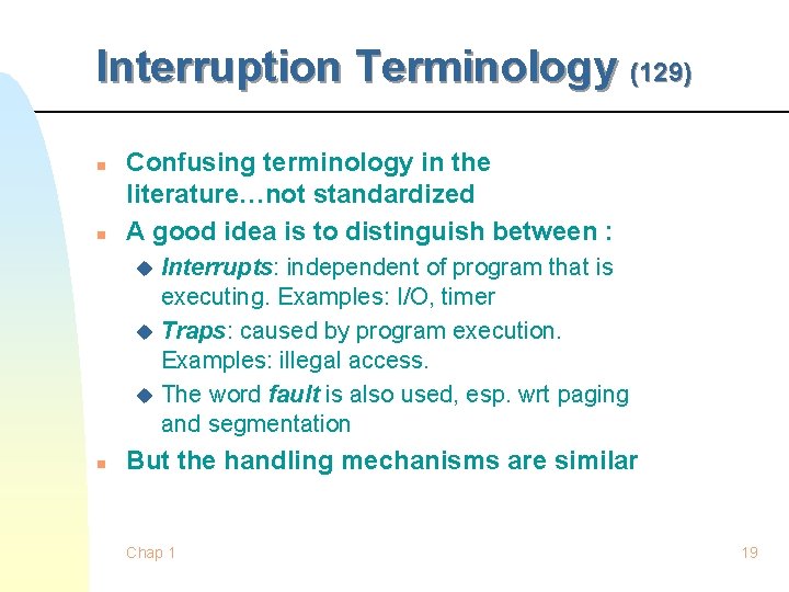 Interruption Terminology (129) n n Confusing terminology in the literature…not standardized A good idea Interruption Terminology (129) n n Confusing terminology in the literature…not standardized A good idea