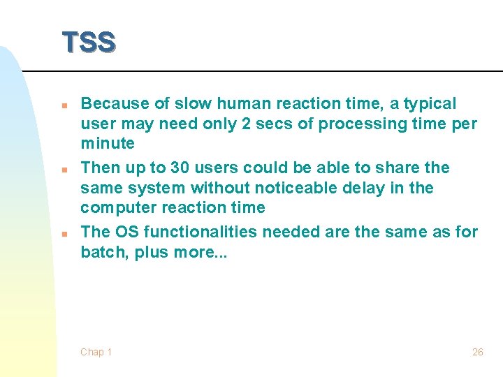 TSS n n n Because of slow human reaction time, a typical user may TSS n n n Because of slow human reaction time, a typical user may