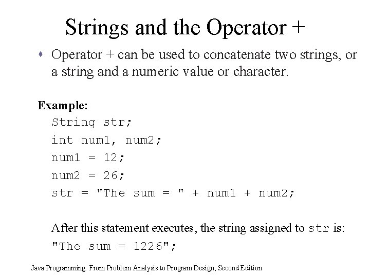 Strings and the Operator + s Operator + can be used to concatenate two