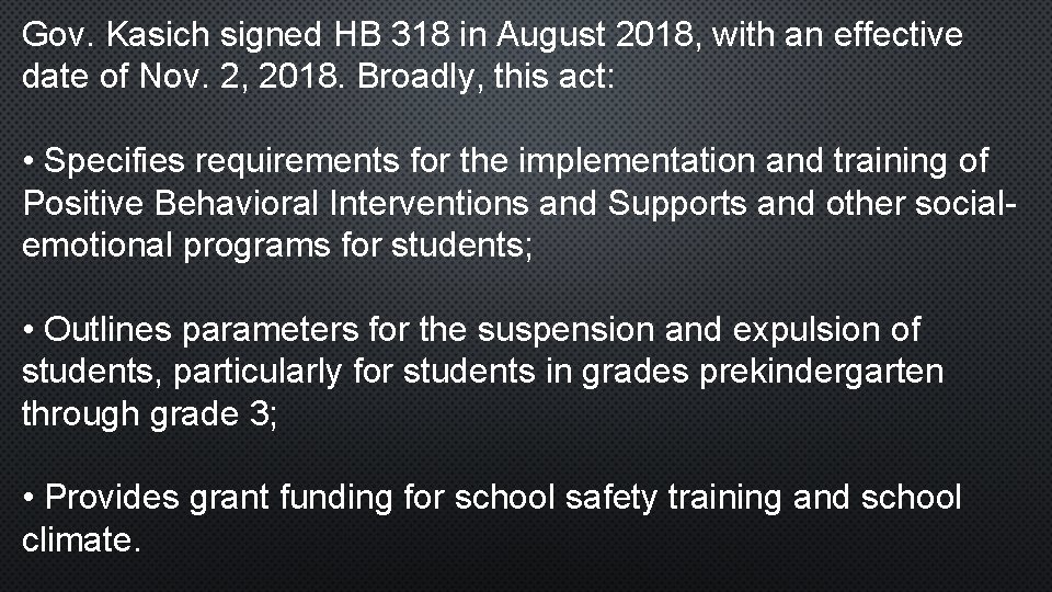 Gov. Kasich signed HB 318 in August 2018, with an effective date of Nov.