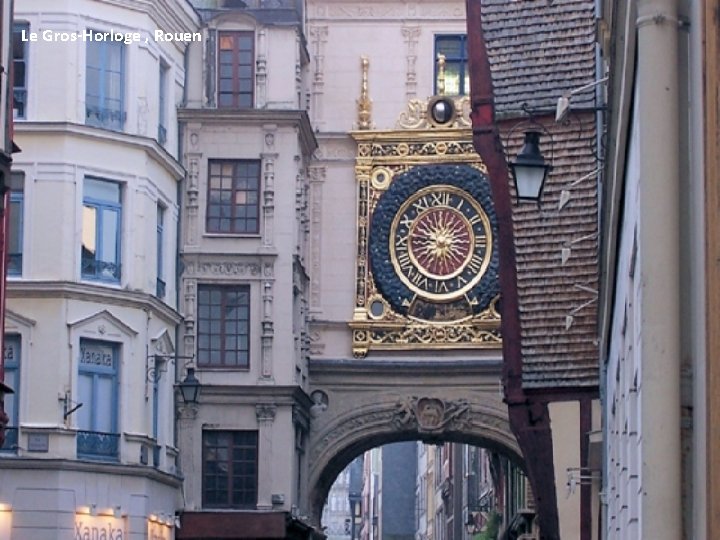 Le Gros-Horloge , Rouen 