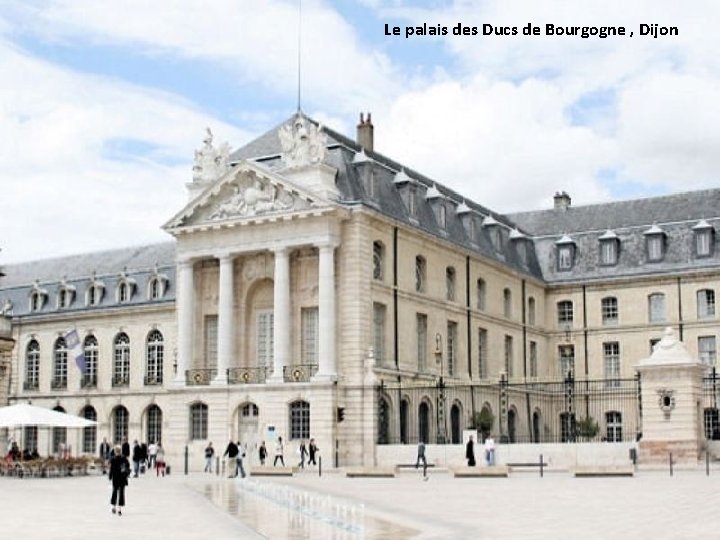 Le palais des Ducs de Bourgogne , Dijon 