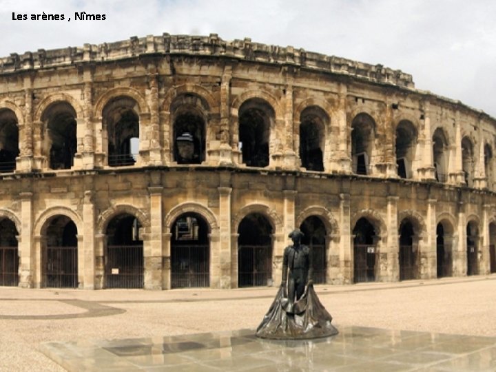 Les arènes , Nîmes 